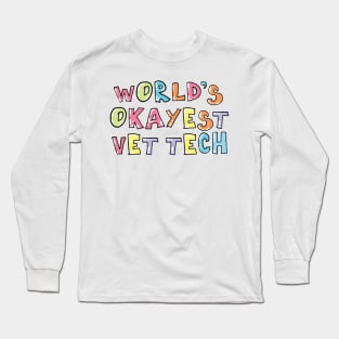 World's Okayest Vet Tech Gift Idea Long Sleeve T-Shirt